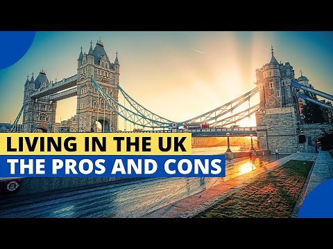 Living in the UK - The Pros and Cons