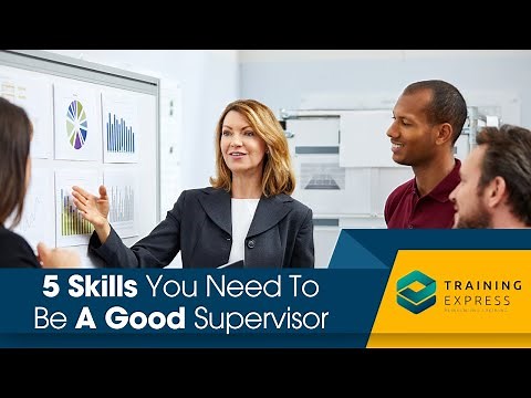 5 Skills You Need To Be A Good Supervisor