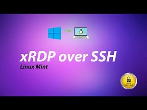 Linux Mint Remote Desktop xRDP from Windows through SSH over the internet.