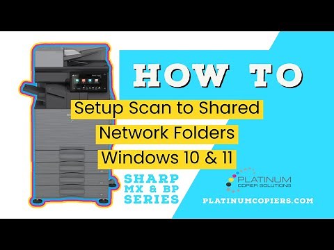 (2023) How To Setup Sharp Copier to Scan to Network Folders Windows 11 and 10