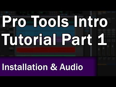 Pro Tools Intro Tutorial (Part 1): Setup, Audio Recording and Editing
