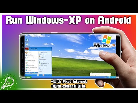 How to Install and Run Windows XP on Android.[2021]