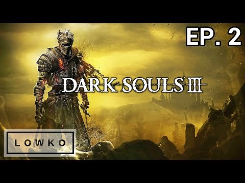 Let's play Dark Souls 3 - Strength / Faith Build with Lowko! (Ep. 2)