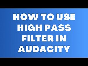 How to Use High Pass Filter in Audacity - Remove Low Rumble and Bass