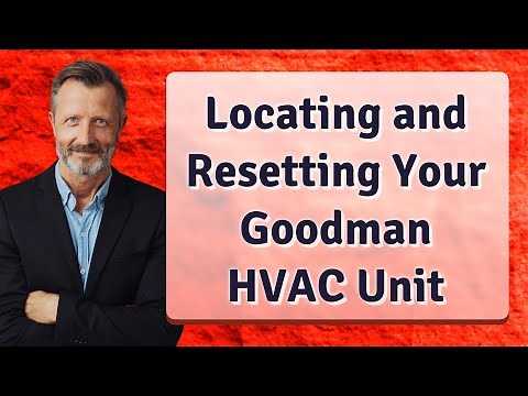 Locating and Resetting Your Goodman HVAC Unit