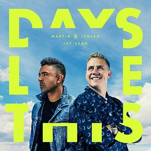 Martin Jensen x Jay Sean - Days Like This