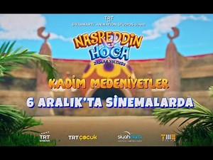 Nasreddin Hoca Zaman Yolcusu "Kadim Medeniyetler" 6 Aralık'ta Sinemalarda!