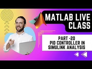 MATLAB BASIC 20 | PID CONTROLLER ANALYSIS