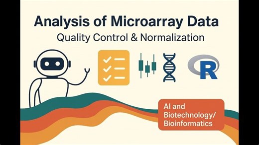 Class 3B | Microarray Data Preprocessing in R: Quality Control and Normalization | AI and Biotechnology/Bioinformatics