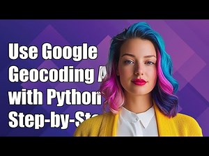 How to Use Google Geocoding API Key with Python Geocoder: A Step-by-Step Guide