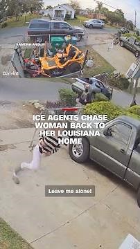 ICE agents chase woman back to her Louisiana home