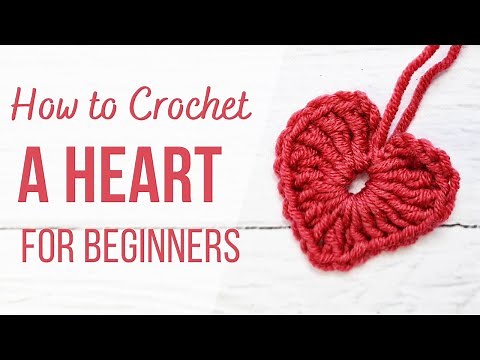 How to Crochet a Heart | For Absolute Beginners