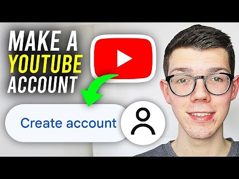 How To Make An Account On YouTube - Full Guide