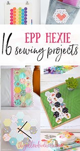 EPP Hexie Projects to Sew - 16 Free Tutorials - The Yellow Birdhouse