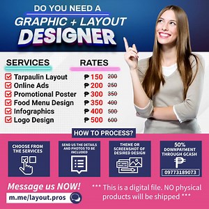 ➜ Service and Rates: ✅ Tarpaulin Layout - ₱150 ✅ Online Ads - ₱200 ✅ Promotional Poster - ₱300 ✅ Food Menu - ₱350 ✅ Infographics - ₱400 ✅ Logo Design - ₱500 ➜ I need from you? 1. Text & Photos to be included 2. Suggestion/ theme of your desired design 3. Size/Dimension 4. 50% Downpayment via Gcash GCash: 09773189073 - (April S.) 🕒Completion is within 24-hours Open for revision until we meet your expectations. | Layout Pro