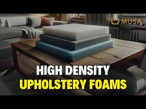 Ultimate Guide to High Density Upholstery Foam: Comfort & Durability