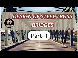 Design of Steel Truss Bridges PART-1