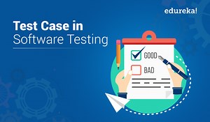 What is a test case: The Ultimate Guide with Examples | Edureka