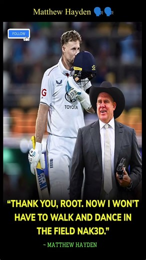 Matthew Hayden Said Thanku Joe Root