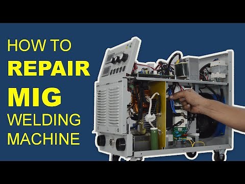 MIG Welding Machine Repairing and Troubleshooting Guide [Internals Parts and Wiring Explained]