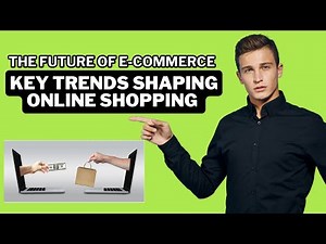 The Future of Ecommerce: 6 Key Trends Shaping Online Shopping in 2024