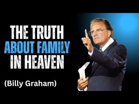 What the Bible Says About Family in Heaven | Billy Graham