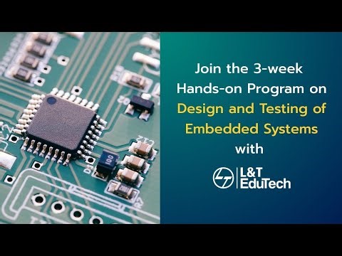 L&T EduTech’s - Design and Testing of Embedded Systems