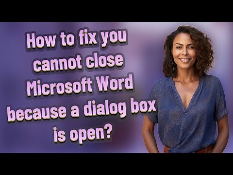 How to fix you cannot close Microsoft Word because a dialog box is open?