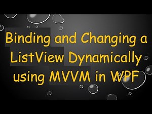 Binding and Changing a ListView Dynamically using MVVM in WPF