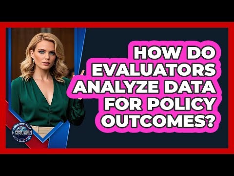How Do Evaluators Analyze Data For Policy Outcomes?