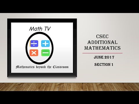 CSEC ADDITIONAL MATHEMATICS|JUNE 2017| SECTION 1| POLYNOMIALS, SURDS, LOGARITHMS, SEQUENCE & SERIES