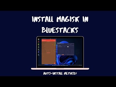 How to Install Magisk in BlueStacks | Auto-Root Method!