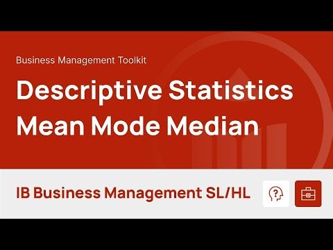 Descriptive Statistics - Mean, Mode, Median [IB Business Management SL/HL]