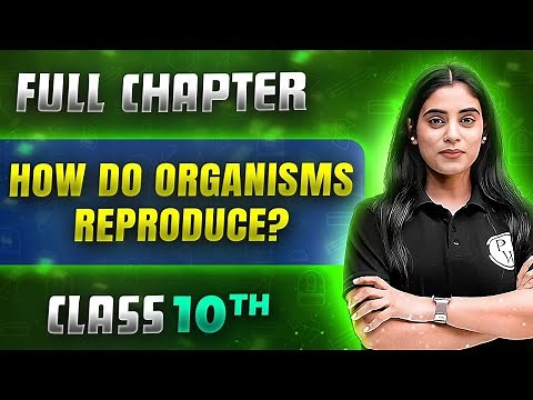 How Do Organisms Reproduce ? FULL CHAPTER | Class 10th Science | Chapter 7 | Udaan