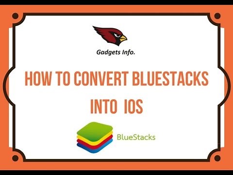 How To Convert Bluestacks Into IOS