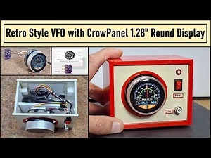 Build simple Retro Style VFO Variable frequency oscillator with Crowoanel 1.28 inch Round Display