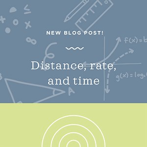 Solving problems with the formula for distance, rate, and time — Krista King Math | Online math help