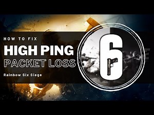Rainbow Six Siege - How To Fix Network Lag, High Ping & Packet Loss