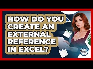How Do You Create An External Reference In Excel? - Docs and Sheets Pro
