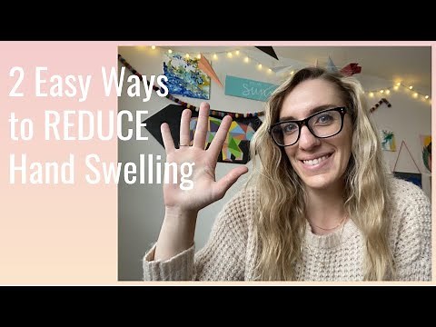 How to REDUCE Hand Swelling