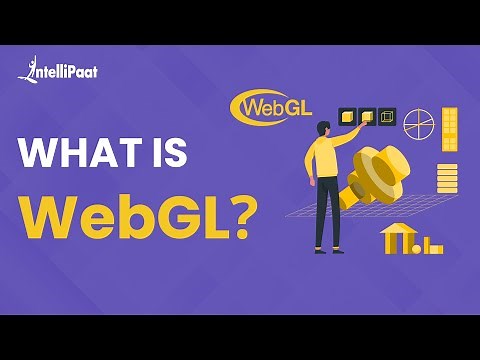 What Is WebGL | WebGL Explained | WebGL Tutorial For Beginners | Intellipaat