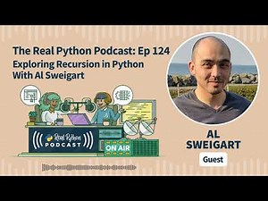 Exploring Recursion in Python With Al Sweigart | Real Python Podcast #124