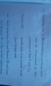 Assertion (A) : Acetic acid but not formic acid can be halogena... | Filo