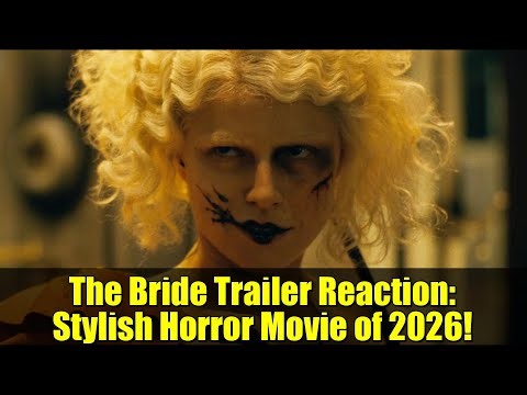 The Bride Trailer Reaction: Stylish Horror Movie of 2026!
