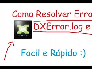 Como resolver erro DXError log e DirectX log