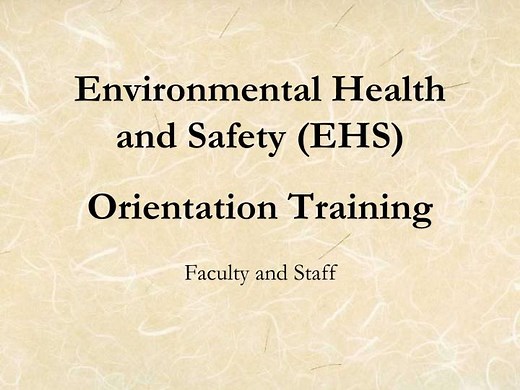 Environmental Health and Safety (EHS) Orientation Training - SlideServe