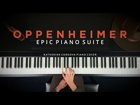 Oppenheimer - Epic Piano Suite