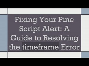 Fixing Your Pine Script Alert: A Guide to Resolving the timeframe Error