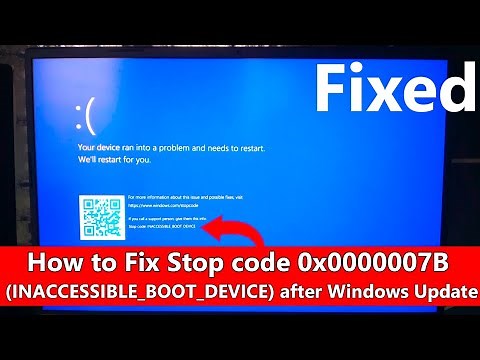 How to Fix Stop code 0x0000007B (INACCESSIBLE_BOOT_DEVICE) after Windows Update