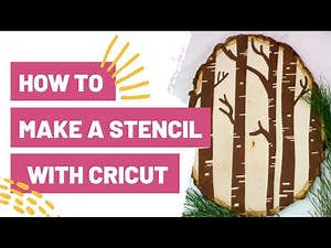 HOW TO MAKE A STENCIL WITH YOUR CRICUT
